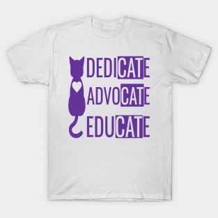 dedicate advocate educate T-Shirt